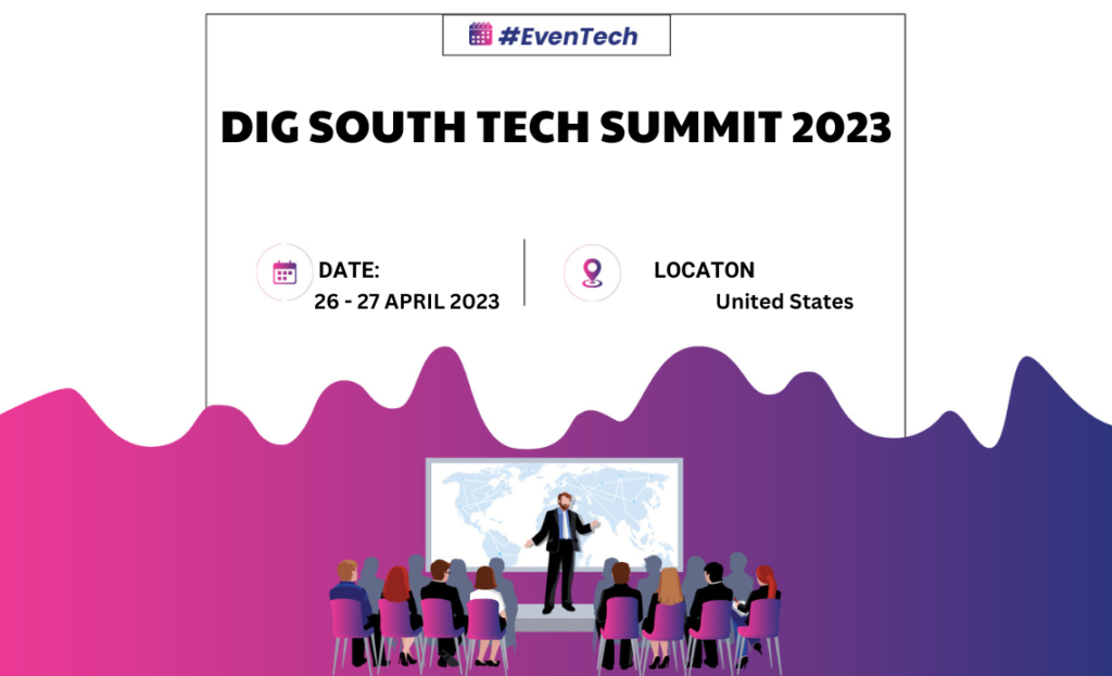 DIG SOUTH TECH SUMMIT 2023