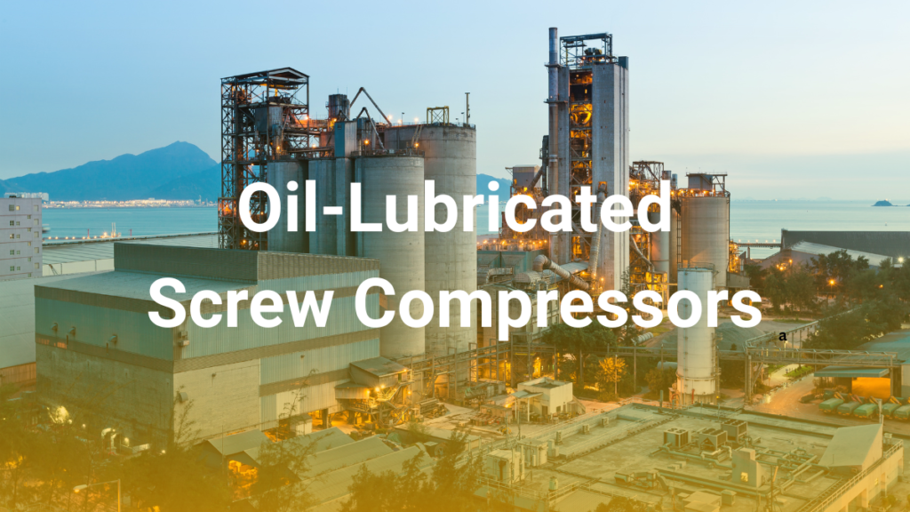 Oil-Lubricated Screw Compressors: The Reliable Choice for Australian Industrial Demands