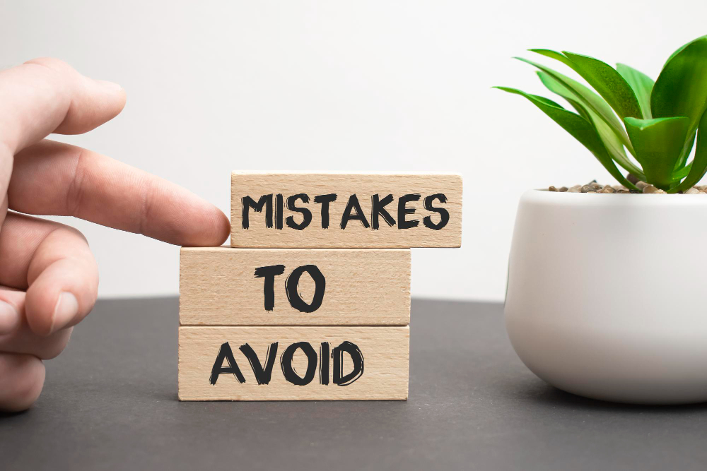 Mistakes to Avoid